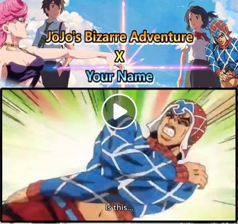 JoJo’s Bizarre Adventure x Your Name